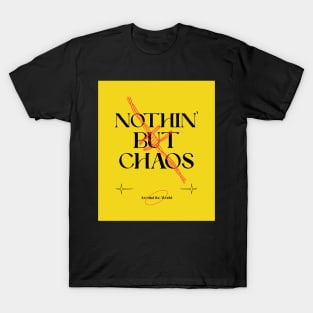 Nothin But Chaos T-Shirt